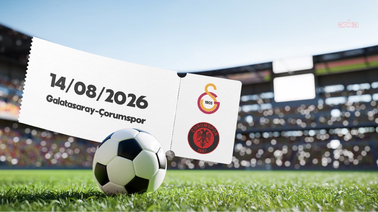 Süper Lig, Çorumspor - Galatasaray maçıyla açılacak