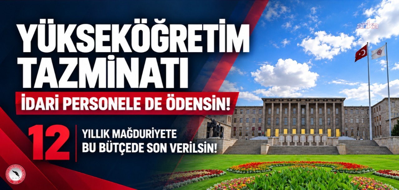ÜNİPERSEN, üniversite idari personelinin tazminat talebinin 2027 bütçesinde karşılanmasını istedi