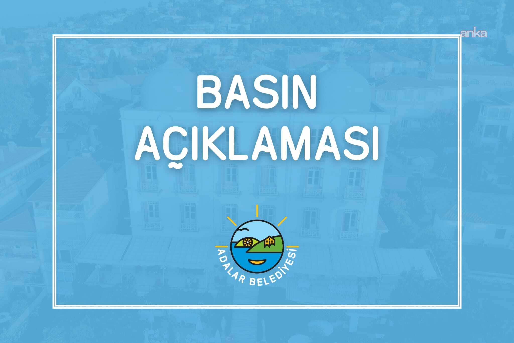 Adalar Belediyesi'nden 'inceleme' açıklaması
