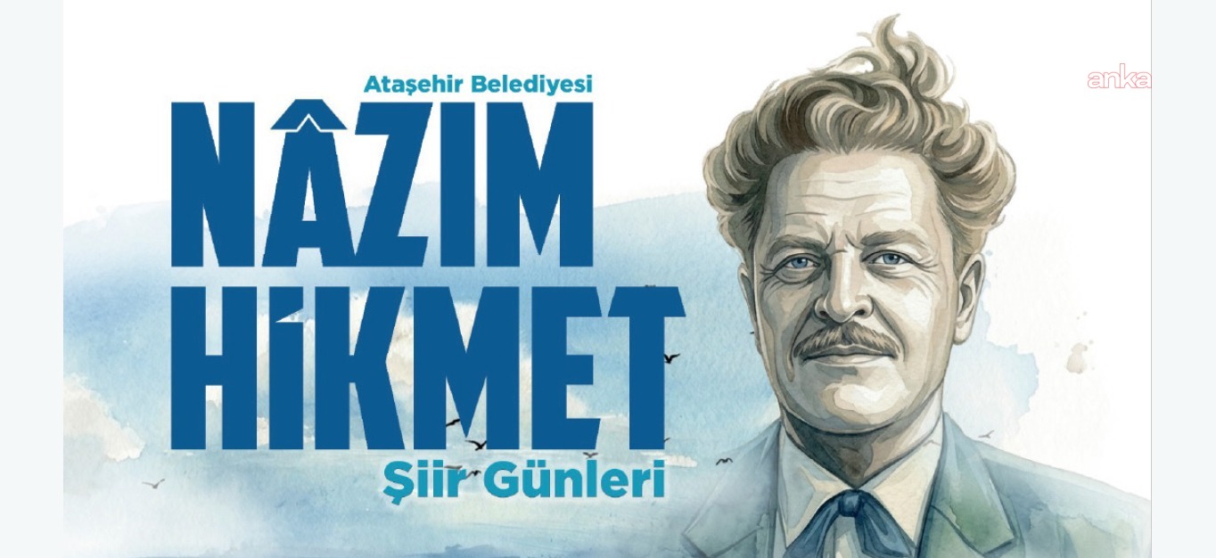 Ataşehir'de "6. Uluslararası Nâzım Hikmet Şiir Günleri" için geri sayım başladı
