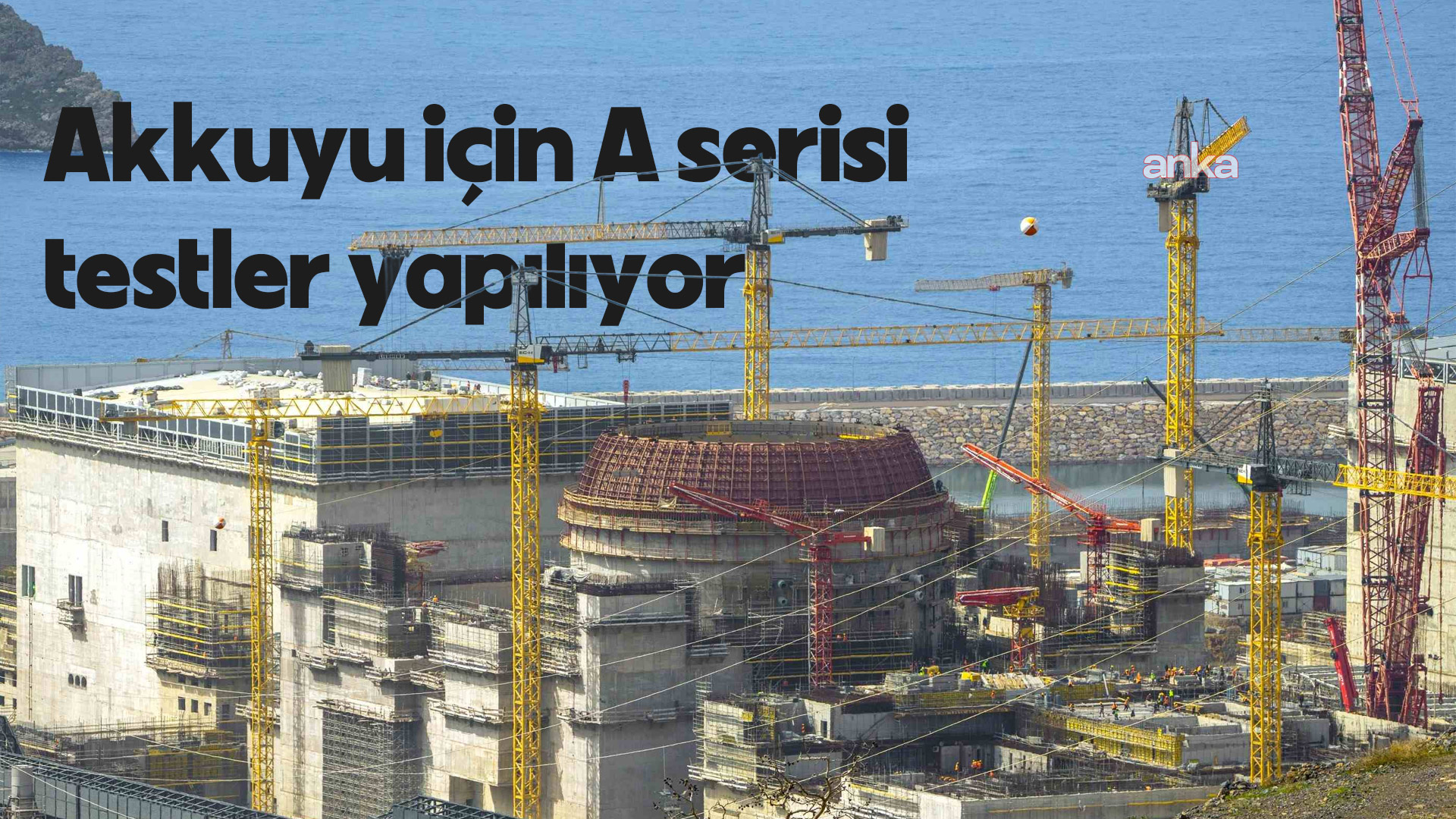Akkuyu için A serisi testler yapılıyor, Rusya’dan 20 kişilik ekip geldi