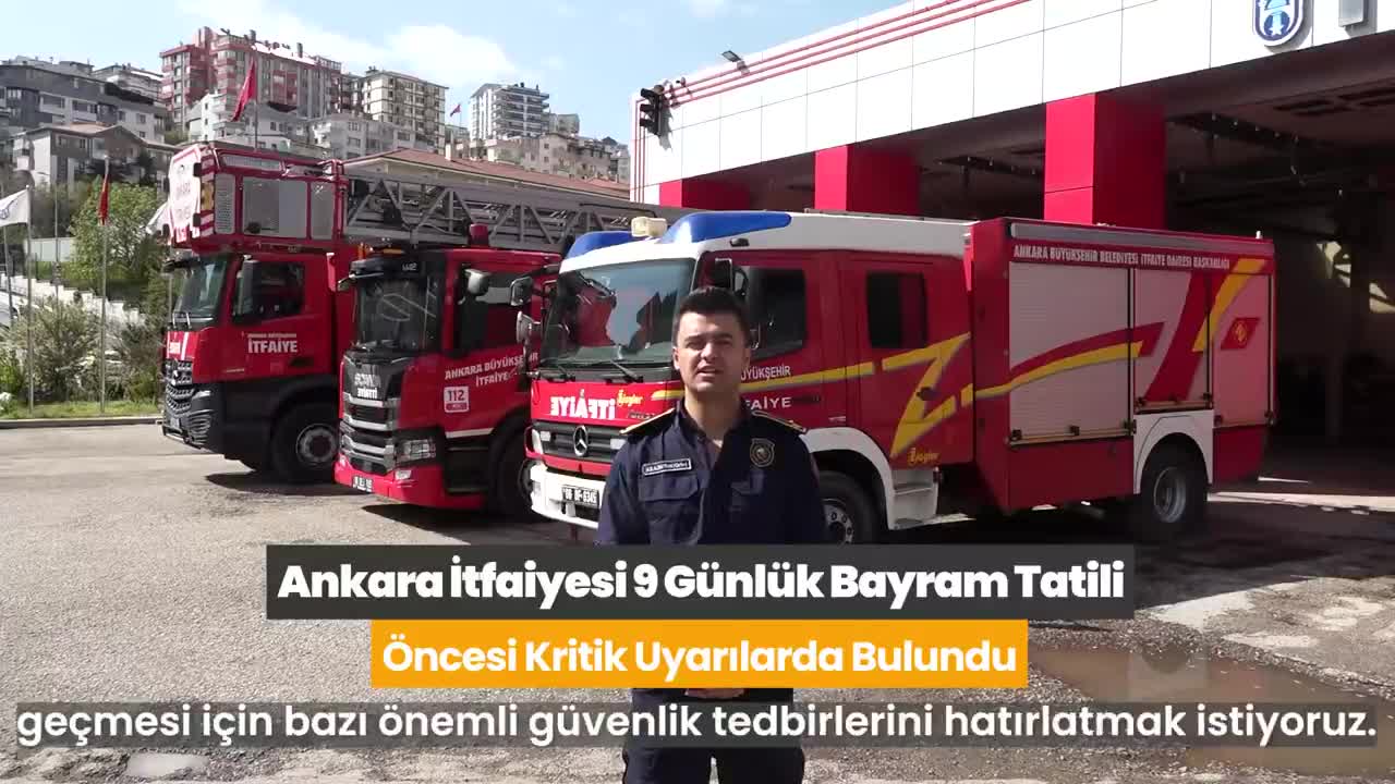 Ankara İtfaiyesi 9 günlük tatil için uyardı