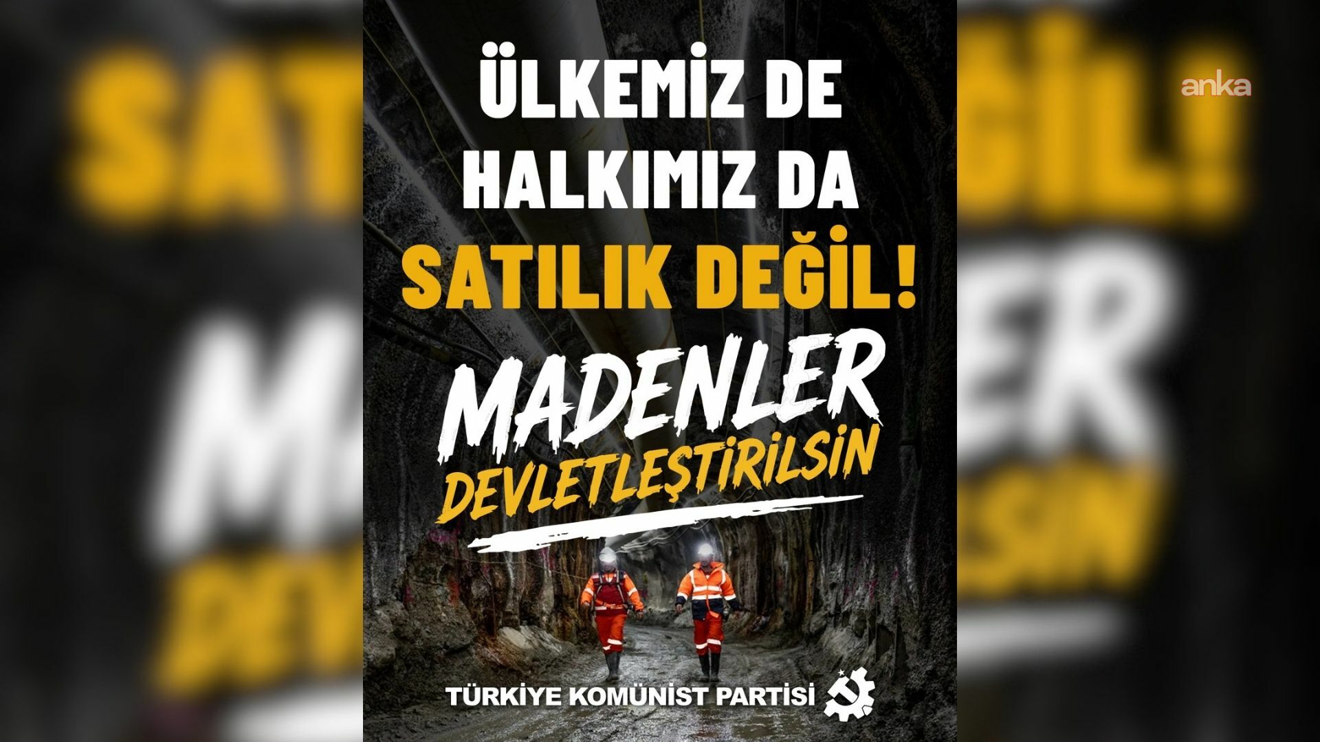 TKP'den maden şirketlerinin devletleştirilmesi çağrısı: "Ülkemiz de halkımız da satılık değil"