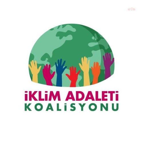 İklim Adaleti Koalisyonu: Bizim güvenliğimiz temiz su, sağlıklı gıda, enerji adaleti, toplumsal eşitlik, ekolojik onarım ve bütün canlıların yaşam hakkıdır