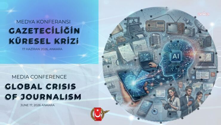 Ankara’da Medya Zirvesi: Uluslararası "Gazeteciliğin Küresel Krizi" Konferansı, 17 Haziran'da düzenlenecek