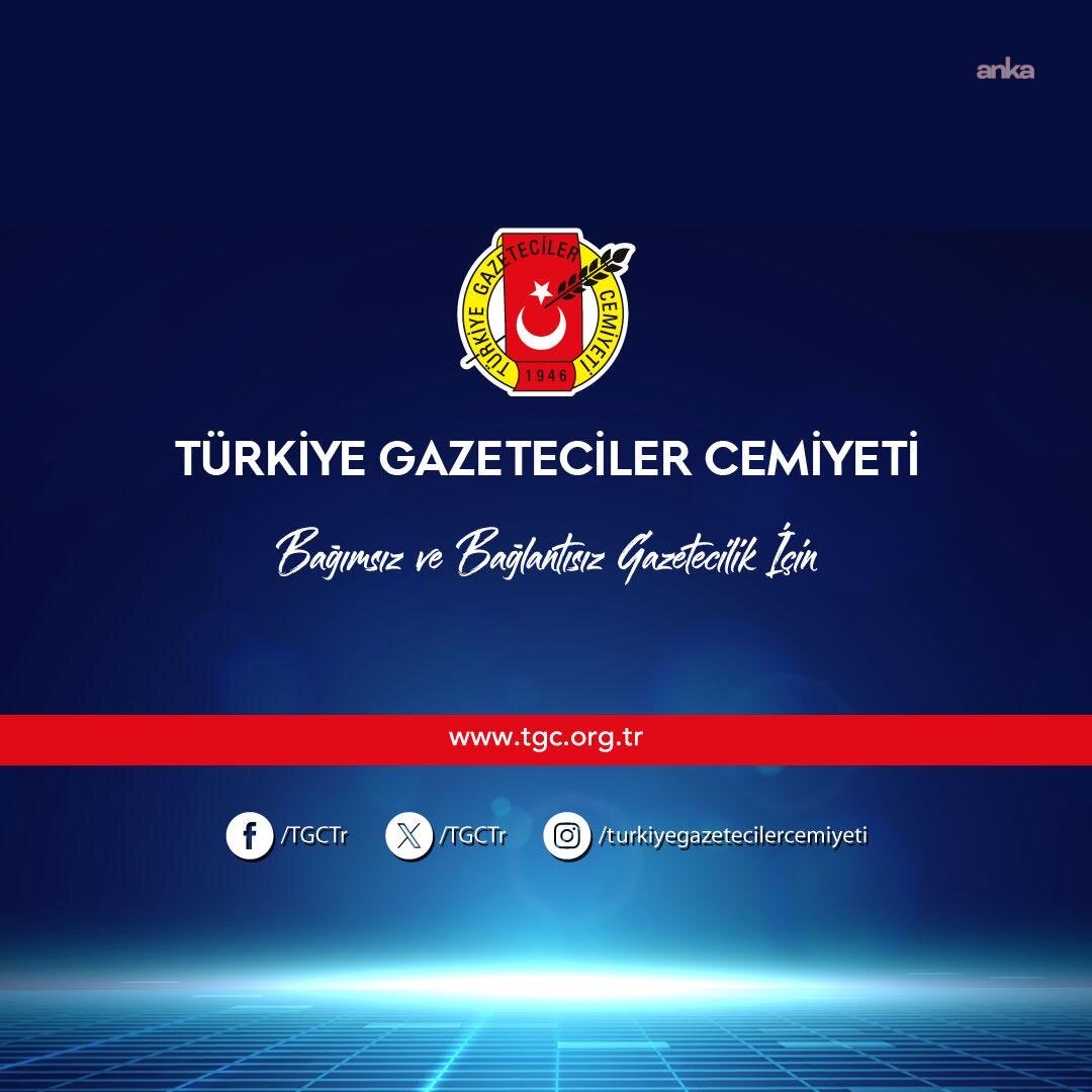 TGC'den gazetecilerin gözaltına alınmasına tepki
