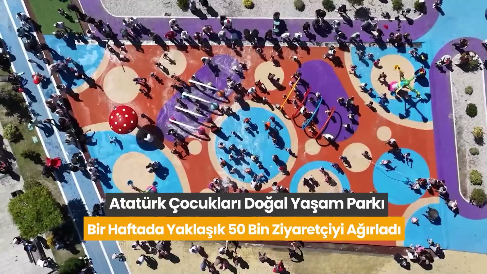 Atatürk Çocukları Doğal Yaşam Parkı, "bir haftada 50 bin" ziyaretçiyi ağırladı