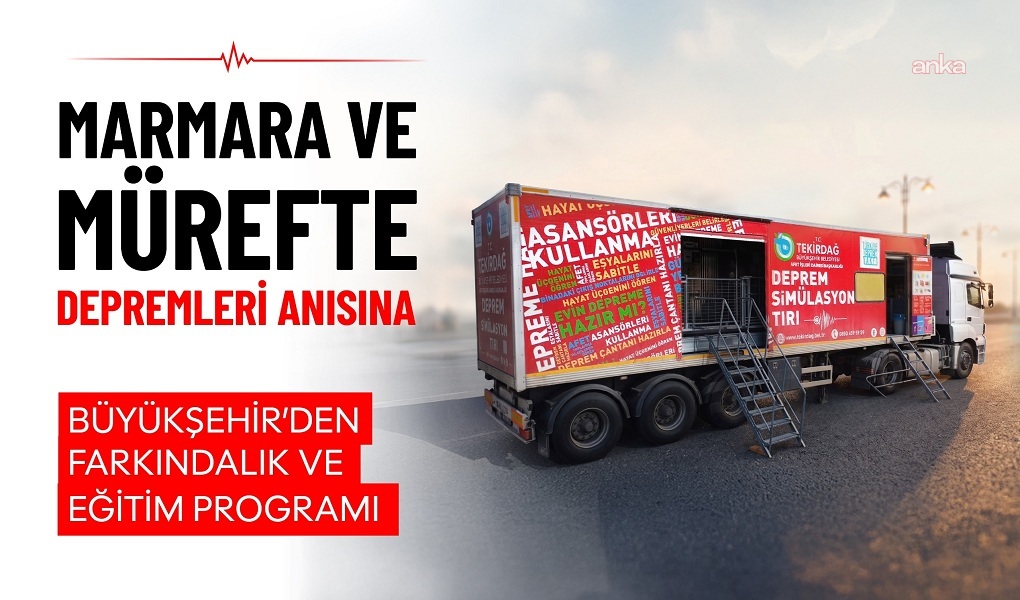 Tekirdağ Büyükşehir Belediyesi'nden 11 ilçede "deprem farkındalık" etkinliği