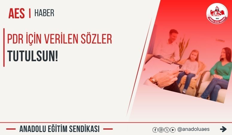Anadolu Eğitim Sendikası’ndan MEB’e çağrı: “PDR için verilen sözler hayata geçirilmelidir”
