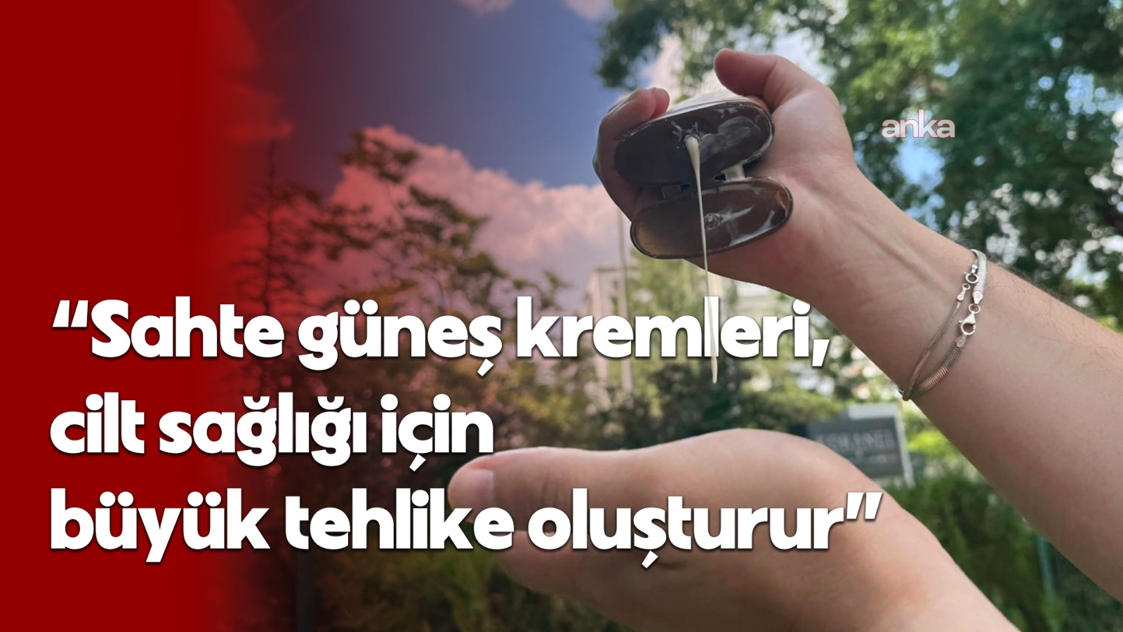 TEİS Genel Başkanı Saydan uyardı: Sahte güneş kremleri, cilt sağlığı için büyük tehlike oluşturur