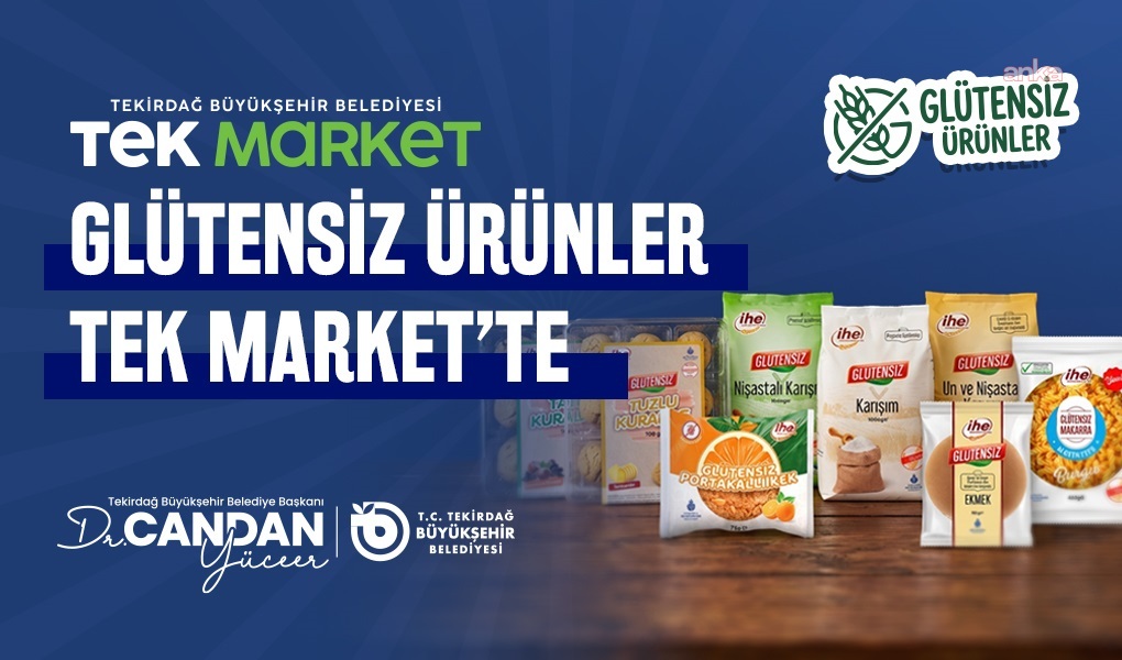 Tekirdağ Büyükşehir Belediyesi’nden TEK Marketler’de glütensiz ürün dönemi
