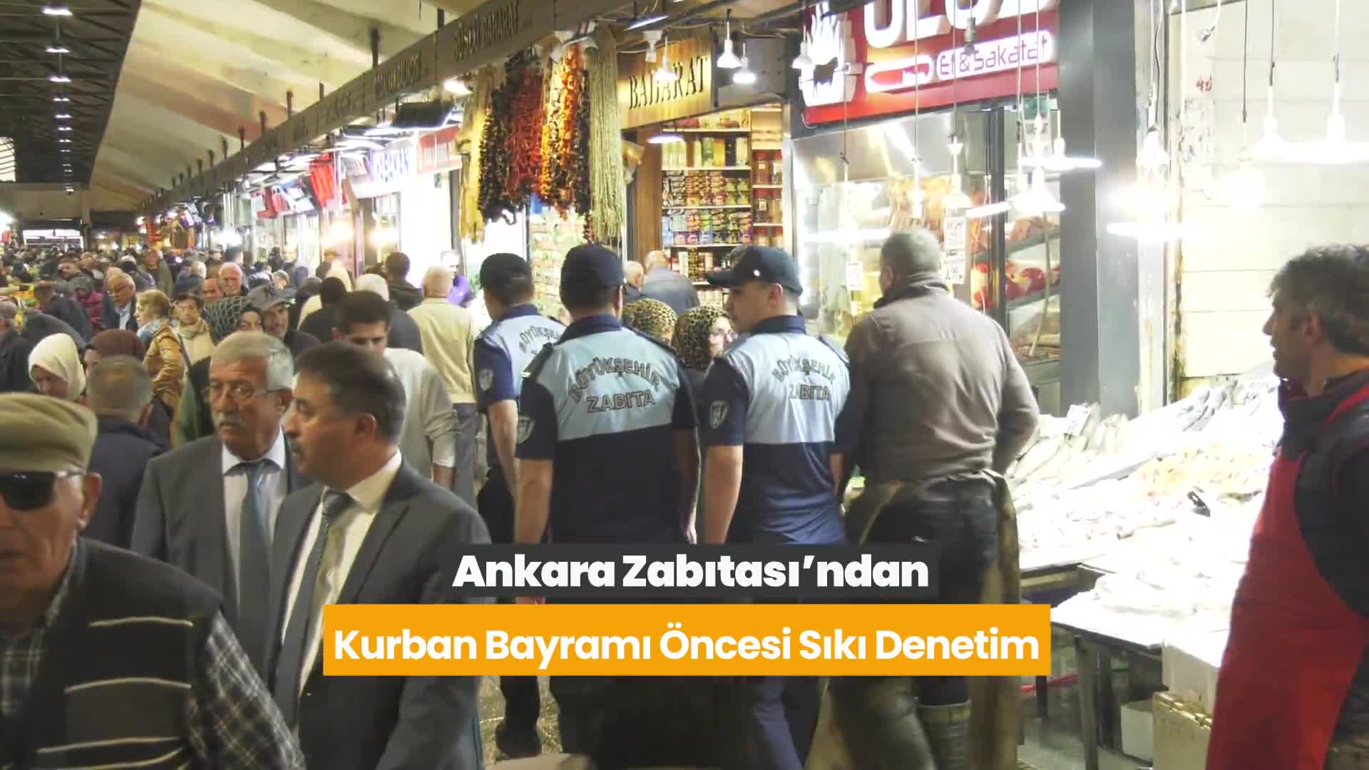 Ankara Zabıtası’ndan bayram öncesi kent genelinde sıkı denetim