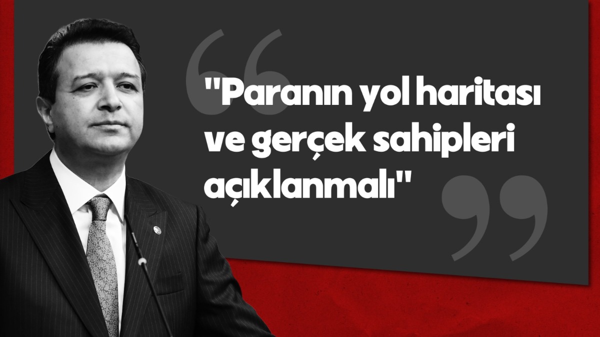 "Paranın yol haritası ve gerçek sahipleri açıklanmalı"