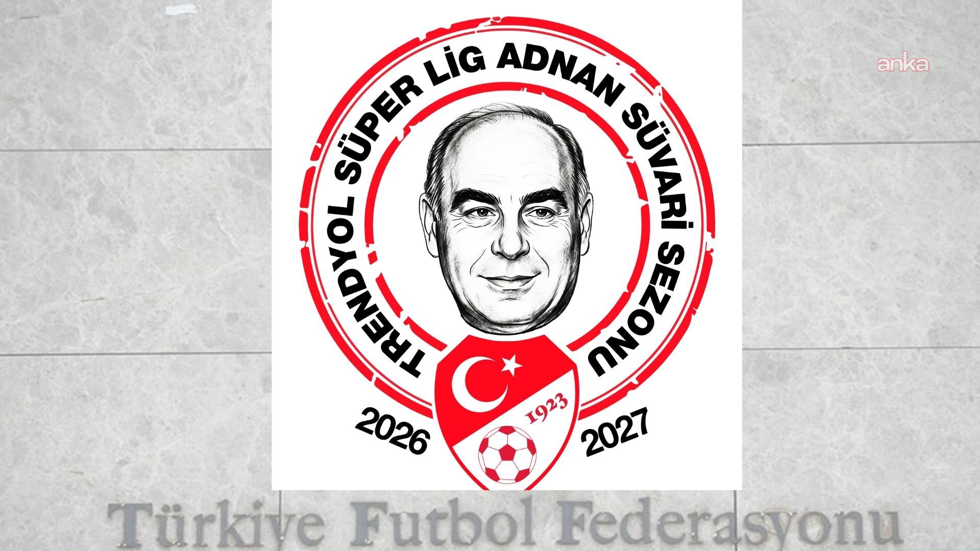 2026-2027 Trendyol Süper Lig Sezonu'na Adnan Süvari'nin ismi verildi