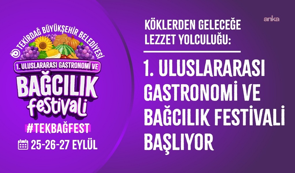 Tekirdağ’da “1. Uluslararası Gastronomi ve Bağcılık Festivali” başlıyor