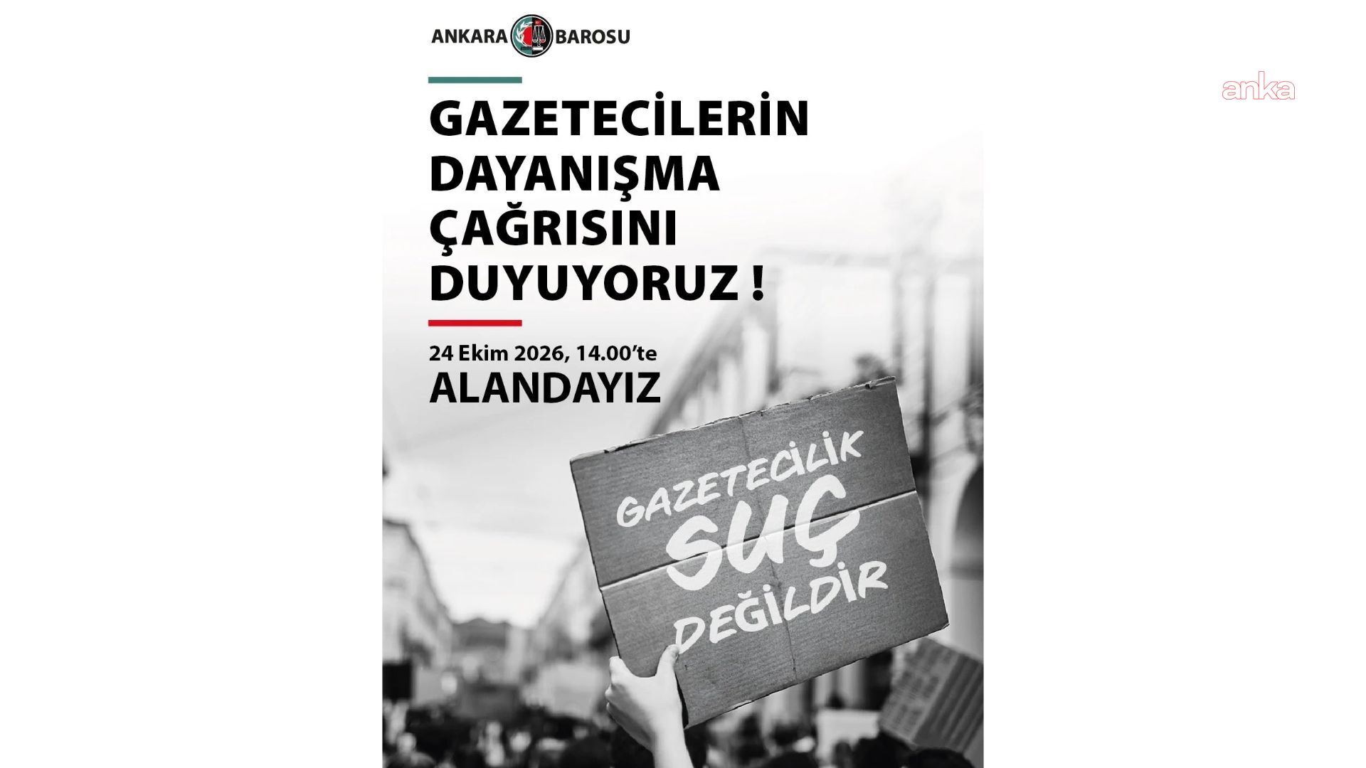 Ankara Barosu: Gazetecilerin dayanışma çağrısını duyuyoruz, 24 Ekim'de alandayız
