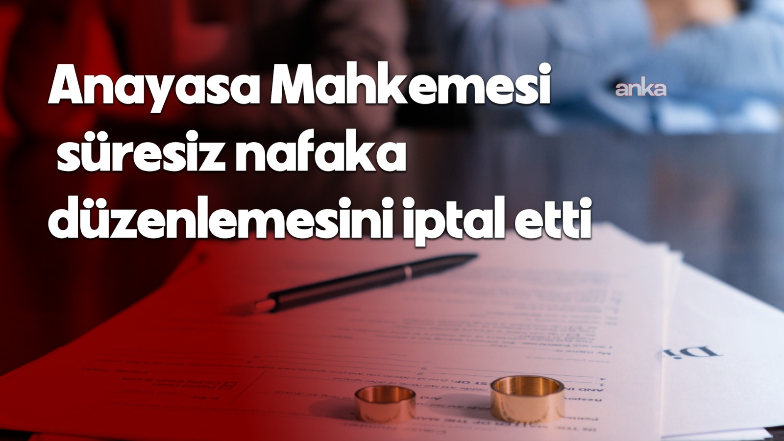 Anayasa Mahkemesi, boşanmada “süresiz nafaka” düzenlemesini iptal etti