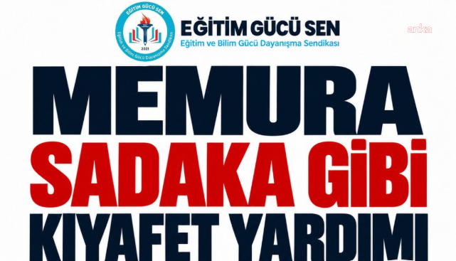 Eğitim Gücü Sen’den giyecek yardımı tepkisi: Öğretmenler de bu haktan yararlandırılmalı