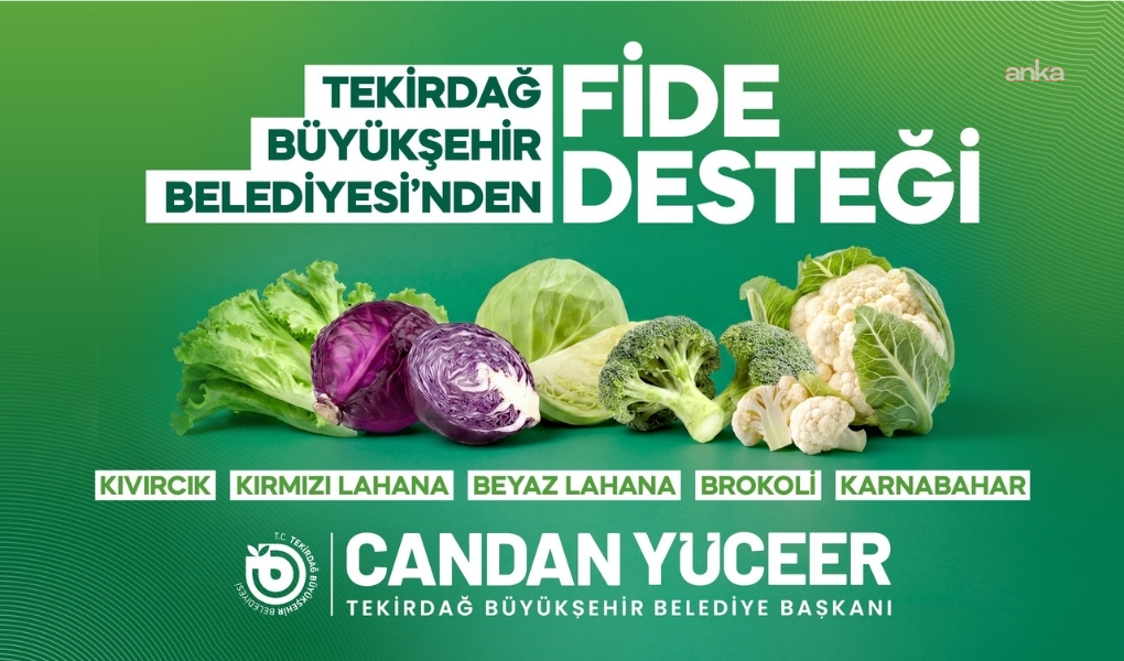 Tekirdağ Büyükşehir Belediyesi'nin fide desteği programına başvurular başladı