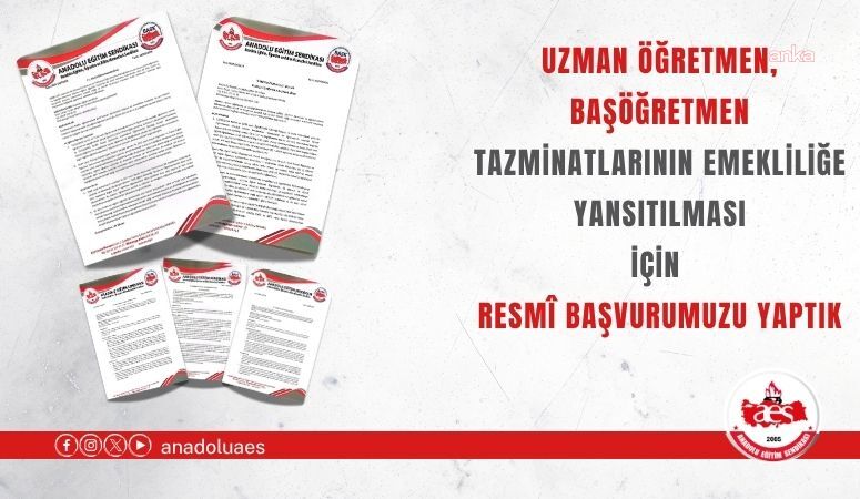 Anadolu Eğitim Sendikası, uzman ve başöğretmen tazminatların emekli aylığı hesabına dahil edilmesini talep etti