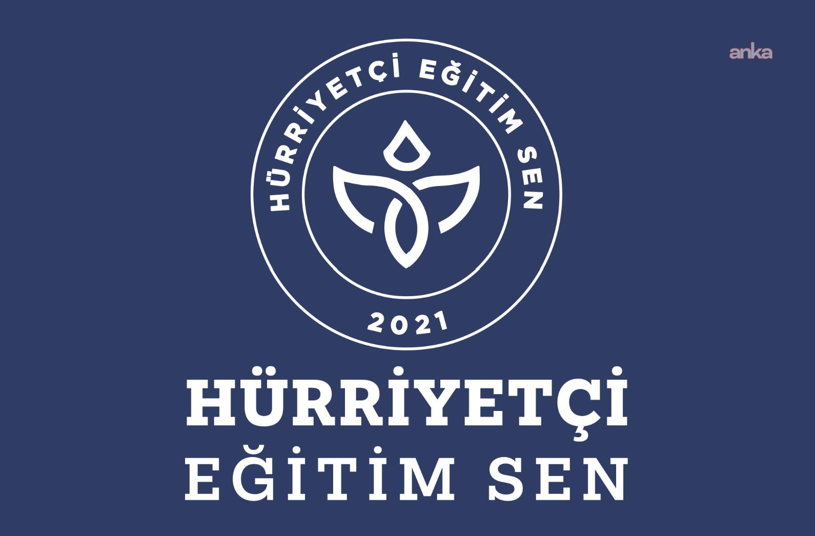 Hürriyetçi Eğitim Sen: Sendikamız yöneticileri ve delegeleri hakkında ortaya atılan iddialar gerçek dışıdır
