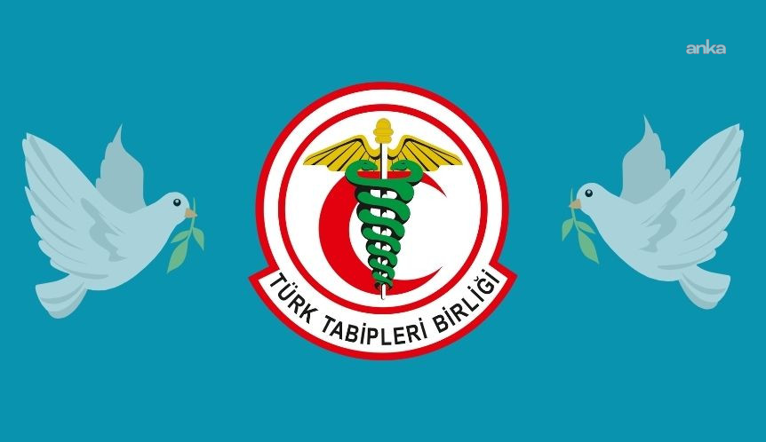 TTB: "Sağlık hakkının güvence altına alınmasının yolu barış ve demokrasiden geçer"