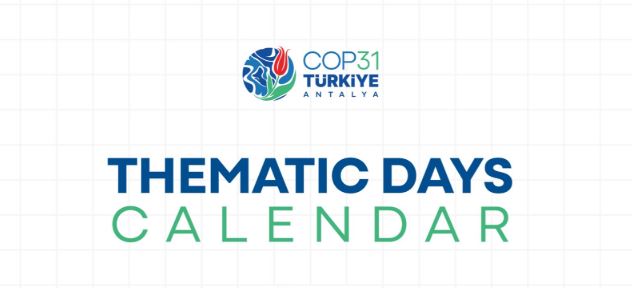 COP31’de 12 gün boyunca hangi konular ele alınacak?