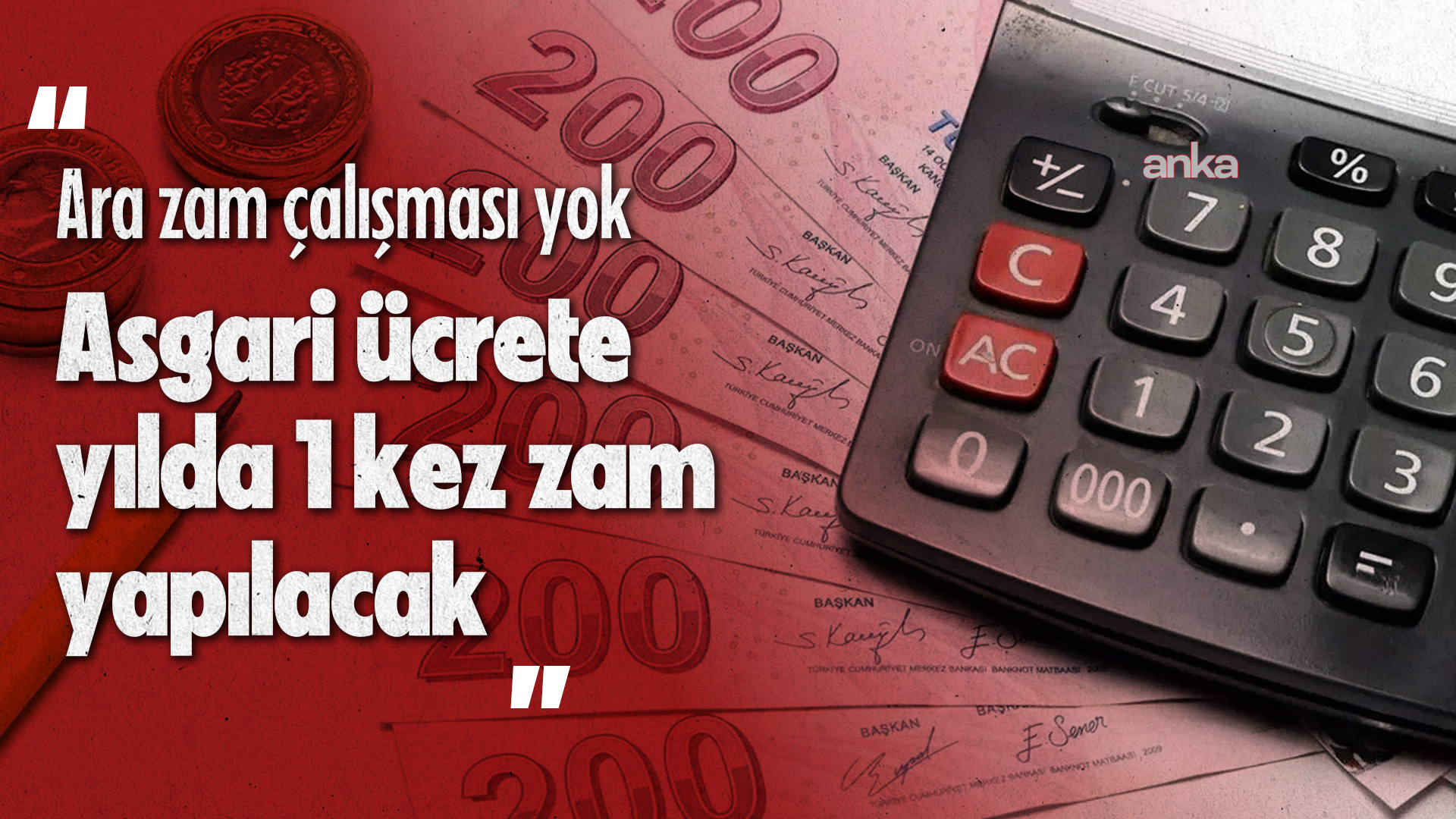 Asgari ücrette ara zam çalışması yok, yılda 1 kez zam yapıla