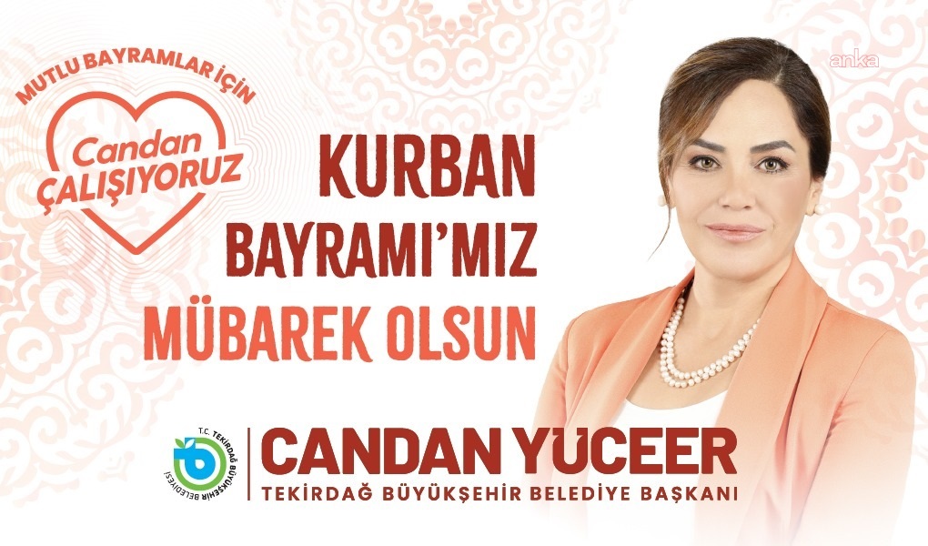 Tekirdağ Büyükşehir Belediye Başkanı Yüceer'den Kurban Bayramı mesajı