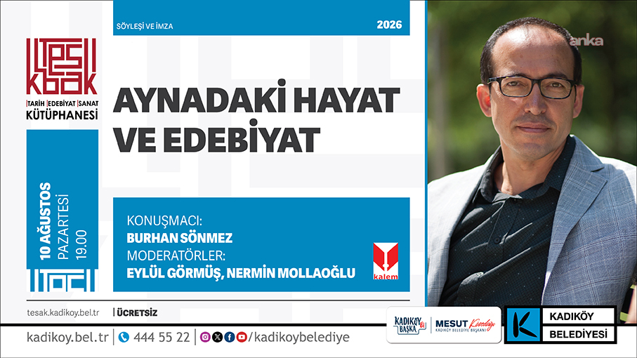 Ödüllü yazar Burhan Sönmez, Kadıköy Belediyesi TESAK’ta okurlarıyla buluşacak