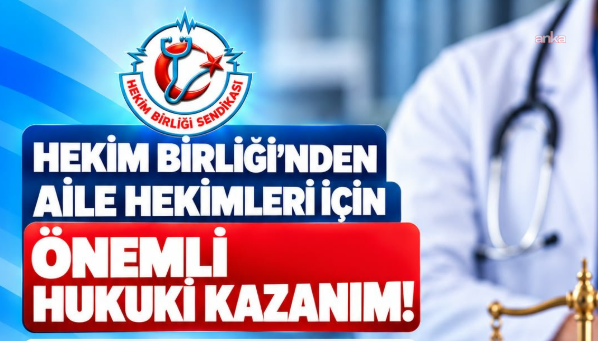 Hekim Birliği’nden aile hekimleri için emsal nitelikte karar: Nöbet ücretleri yasal faiziyle ödenecek