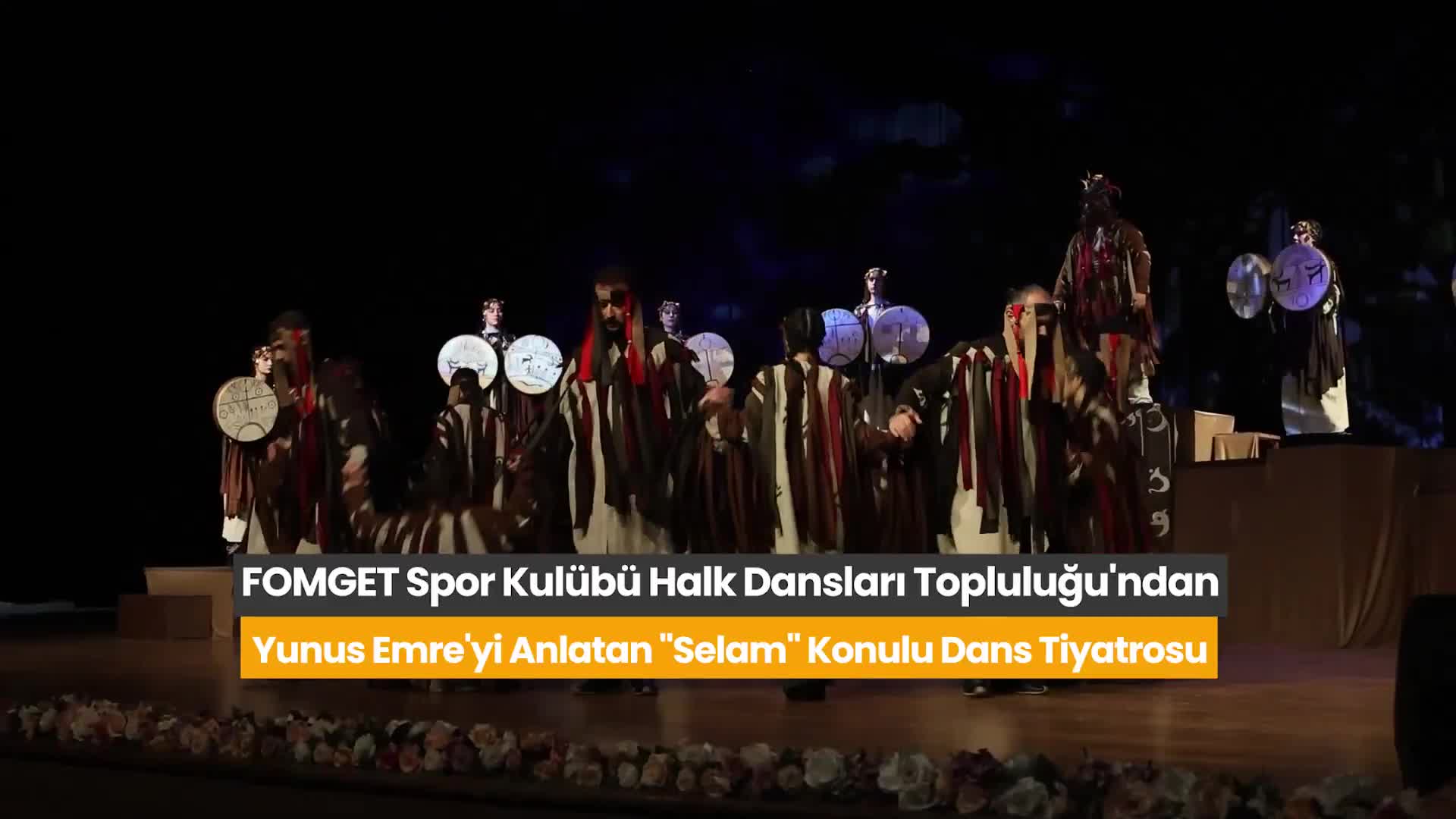 FOMGET Halk Dansları Topluluğu’ndan Yunus Emre’yi anlatan dans tiyatrosu: “Selam”