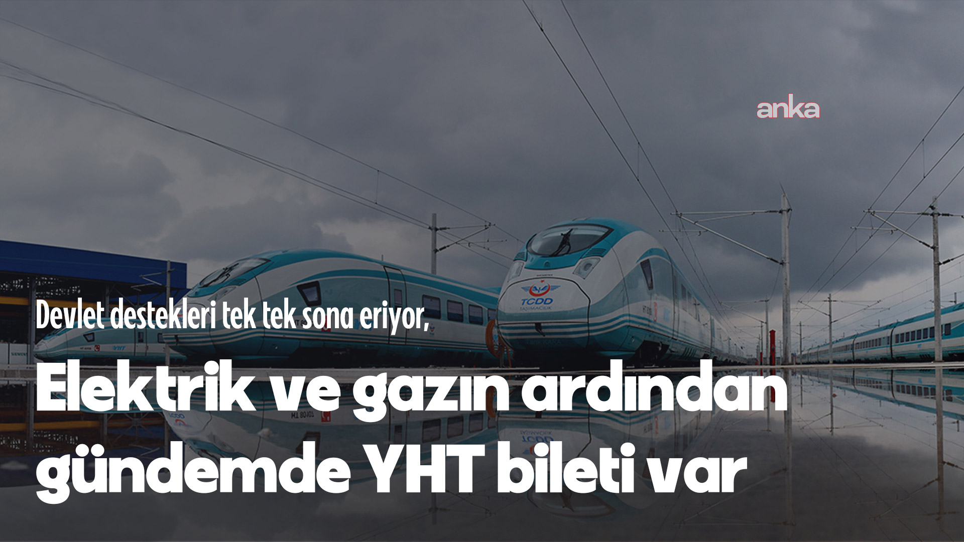 Devlet destekleri tek tek sona eriyor, gündemde YHT bileti var