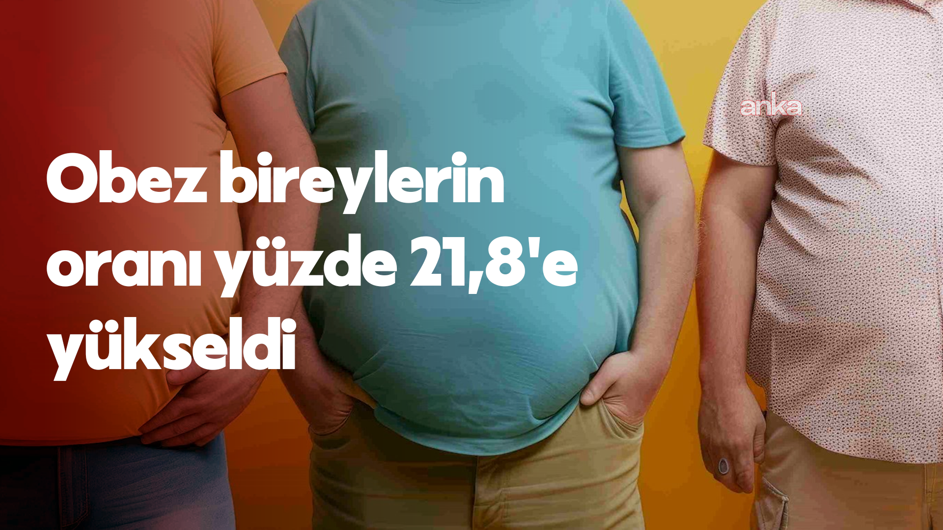 TÜİK: Obez bireylerin oranı 2025 yılında yüzde 21,8'e yükseldi