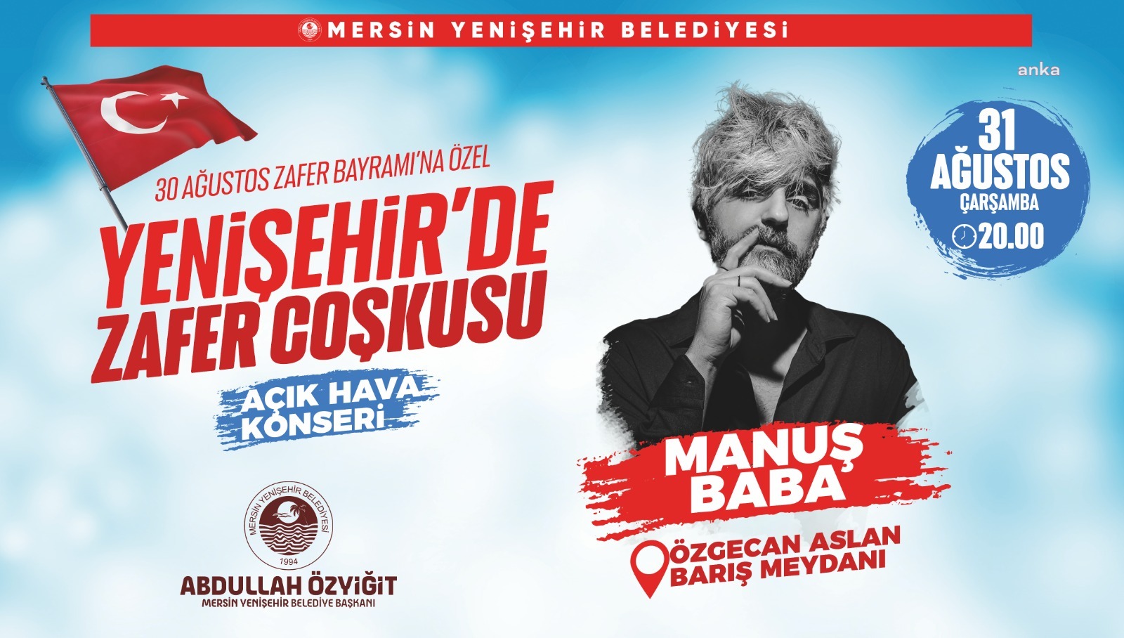 MERSİN YENİŞEHİR'DE ZAFER BAYRAMI MANUŞ BABA KONSERİYLE KUTLANACAK