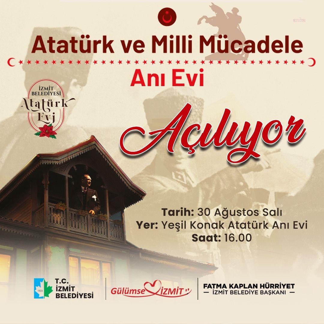 ATATÜRK VE MİLLİ MÜCADELE ANI EVİ BÜYÜK TAARRUZ ’UN 100’ÜNCÜ YILINDA İZMİTLİLERE KAPISINI AÇIYOR