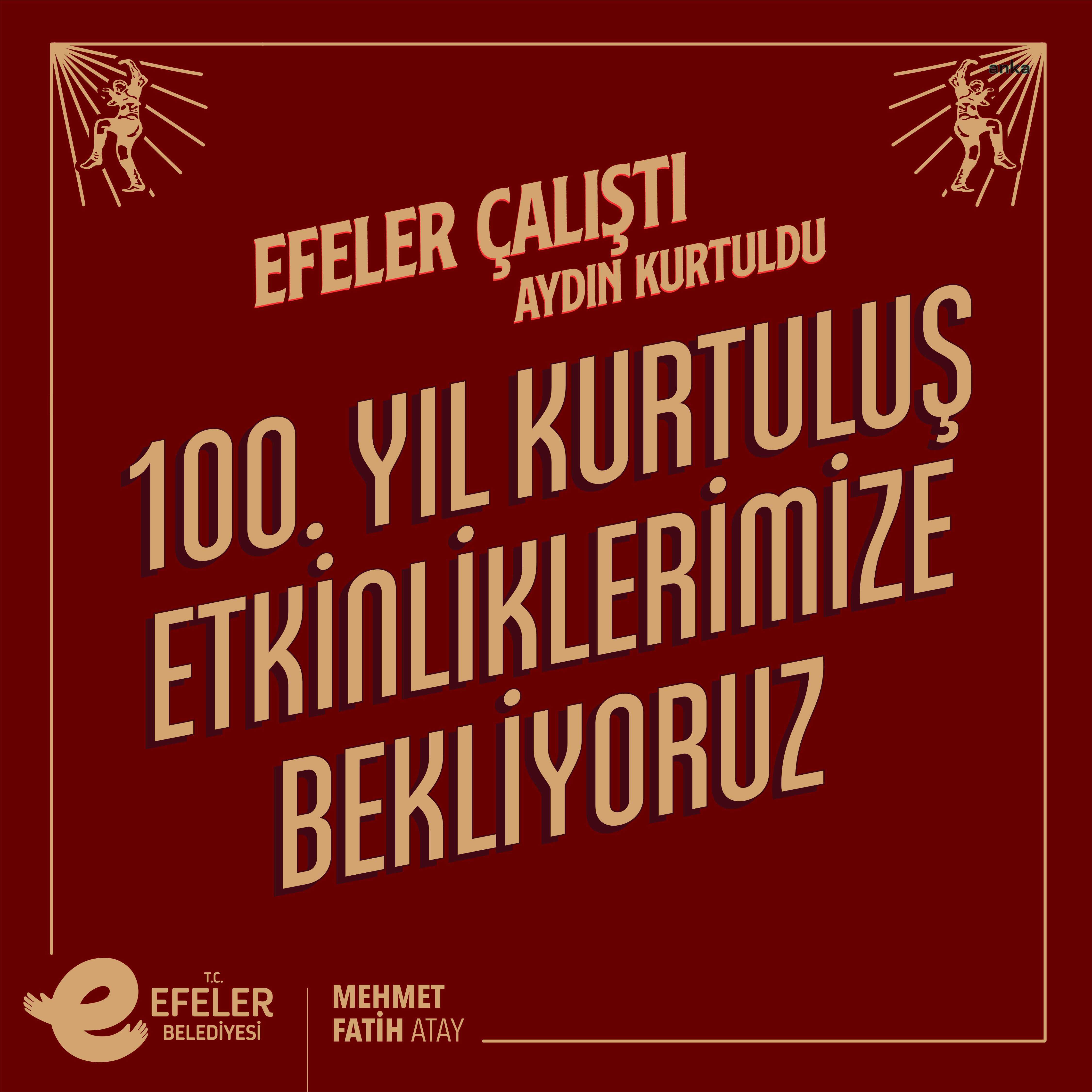 EFELER’İN KURTULUŞU 100. YIL ETKİNLİKLERİYLE KUTLANACAK