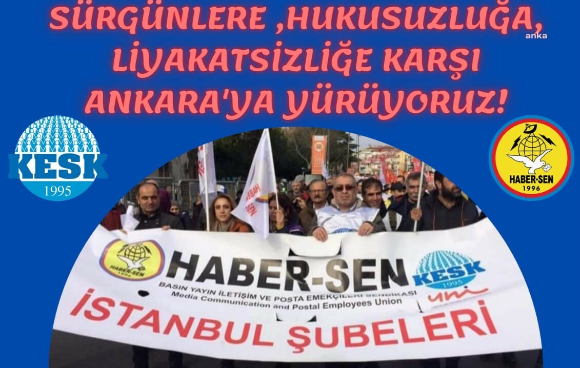 HABER-SEN ÜYELERİ, PTT’DEKİ SÜRGÜNLERE KARŞI İSTANBUL VE BATMAN’DAN ANKARA’YA YÜRÜYECEK