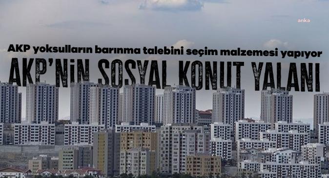 HALKEVLERİ'NDEN SOSYAL KONUT PROJESİNE TEPKİ: "BARINMA HAKTIR, SATILAMAZ"