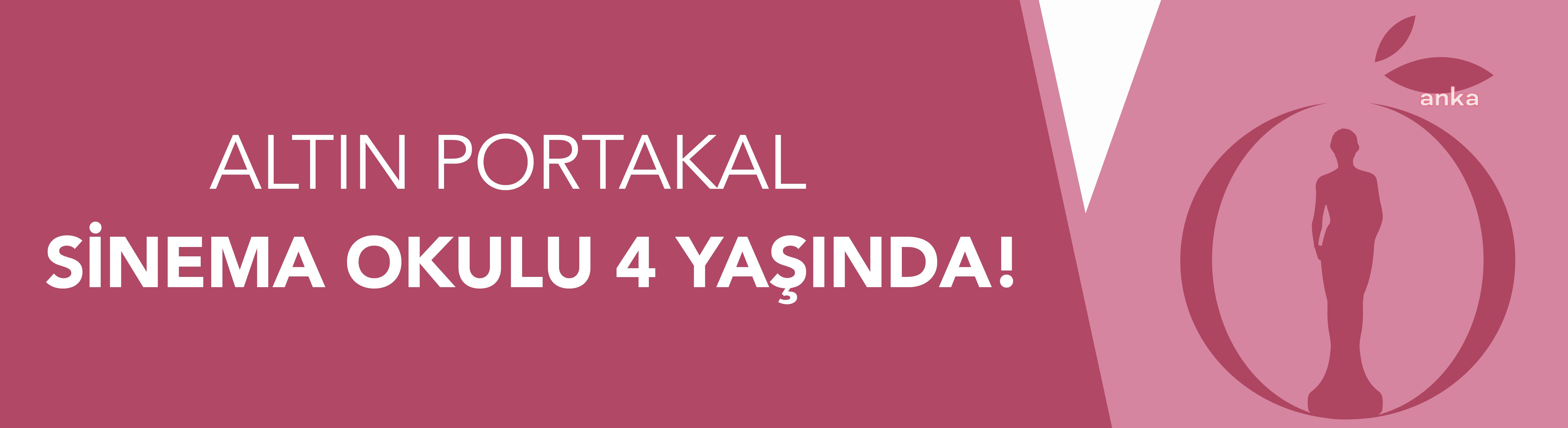 ALTIN PORTAKAL SİNEMA OKULU 4 YAŞINDA