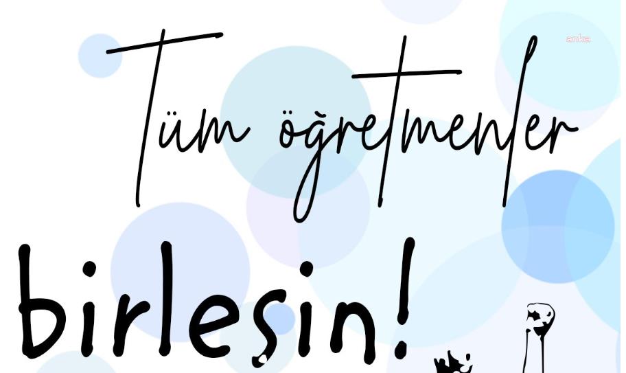 EĞİTİM SENDİKALARI, ÖĞRETMENLİK MESLEK KANUNU’NA KARŞI 14 EKİM’DE BİR ARAYA GELECEK