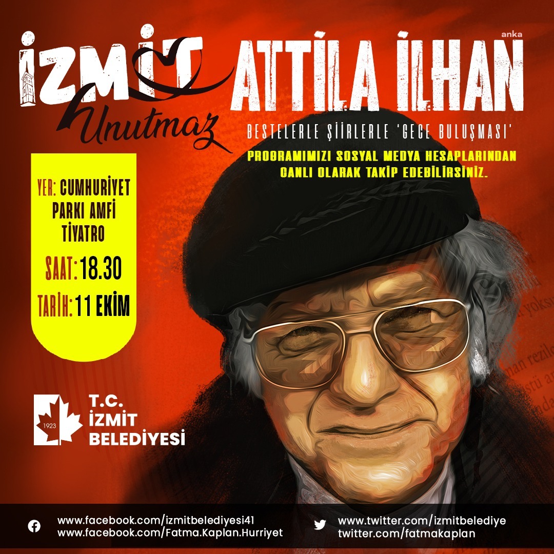 İZMİT BELEDİYESİ ATTİLA İLHAN’I ANACAK