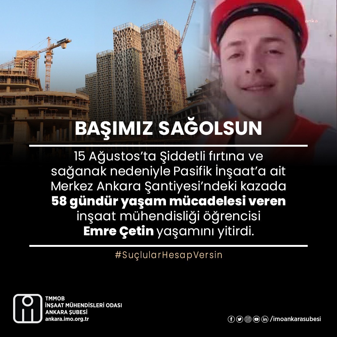 İMO ANKARA ŞUBESİ: 'MERKEZ ANKARA' ŞANTİYESİNDEKİ KAZADA YARALANAN İNŞAAT MÜHENDİSLİĞİ ÖĞRENCİSİ EMRE ÇETİN YAŞAMINI YİTİRDİ