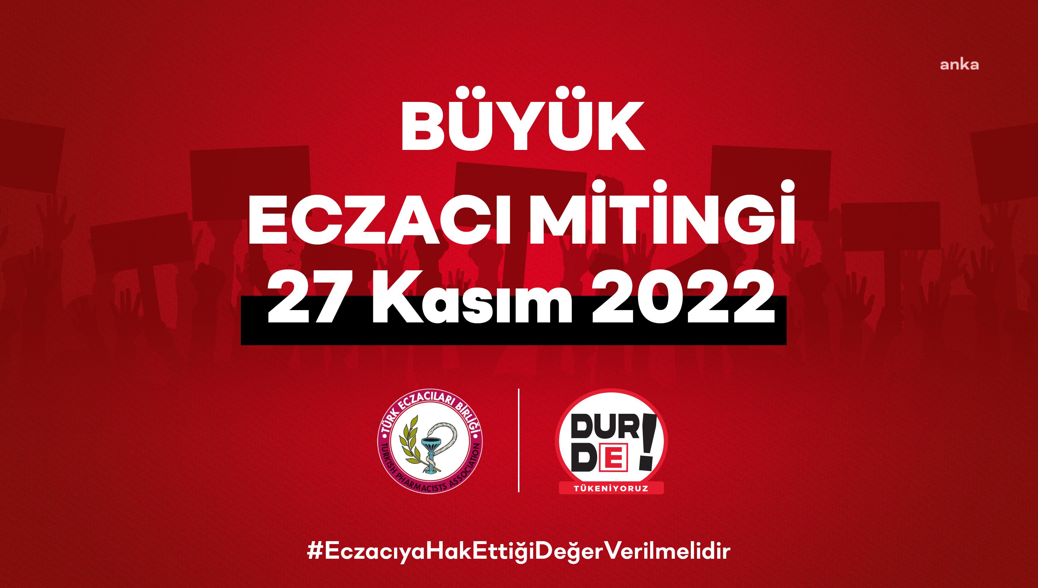 TÜRK ECZACILARI BİRLİĞİ, BÜYÜK ECZACI MİTİNGİ’Nİ 27 KASIM’DA YAPILACAĞINI AÇIKLADI