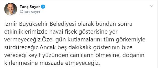 TUNÇ SOYER: BUNDAN SONRA HAVAİ FİŞEK GÖSTERİSİNE YER VERMEYECEĞİZ