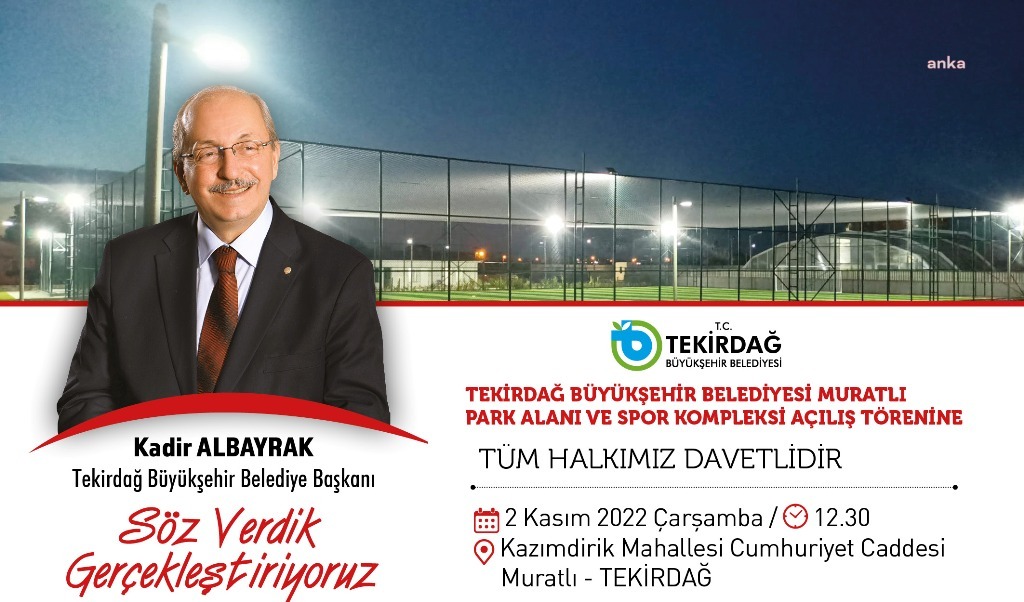TEKİRDAĞ BÜYÜKŞEHİR BELEDİYESİ MURATLI PARK ALANI VE SPOR KOMPLEKSİ'Nİ HİZMETE AÇIYOR