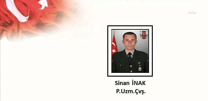 MSB: KAHRAMAN SİLAH ARKADAŞIMIZ PİYADE UZMAN ÇAVUŞ SİNAN İNAK ŞEHİT OLMUŞTUR