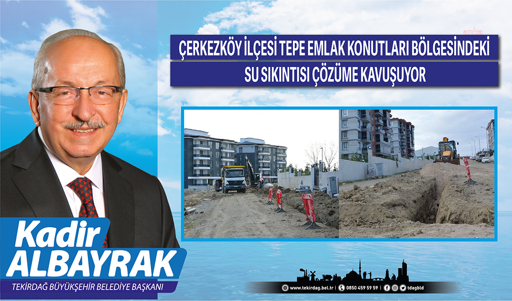 TESKİ, ÇERKEZKÖY’DE SU SORUNUNU ÇÖZMEK İÇİN ÇALIŞMALARA BAŞLADI