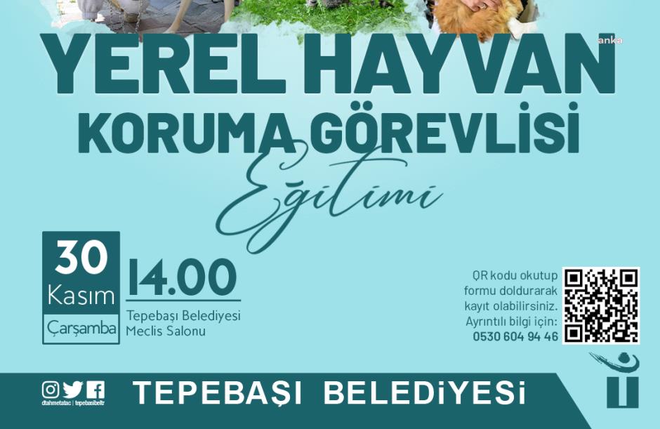 TEPEBAŞI BELEDİYESİ ‘YEREL HAYVAN KORUMA GÖREVLİSİ EĞİTİMİ’ VERECEK