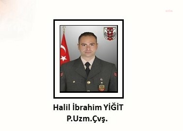 MSB: UZMAN ÇAVUŞ HALİL İBRAHİM YİĞİT ŞEHİT OLDU